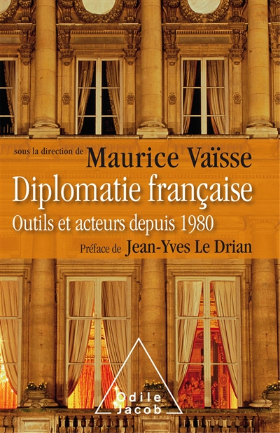 Diplomatie française : outils et acteurs depuis 1980