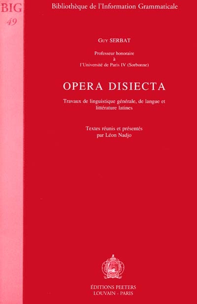 Opera disiecta : travaux de linguistique générale, de langue et de littérature latines