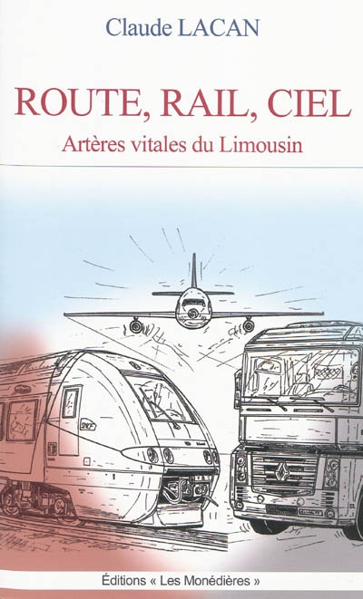 Route, rail, ciel, artères vitales du Limousin