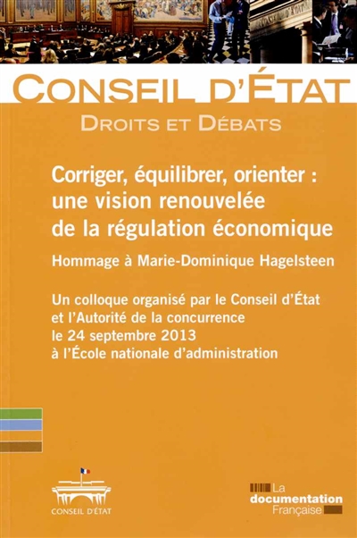 Corriger, équilibrer, orienter : une vision renouvelée de la régulation économique : hommage à Marie-Dominique Hagelsteen