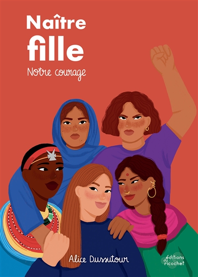 Naître fille. Vol. 1. Notre...