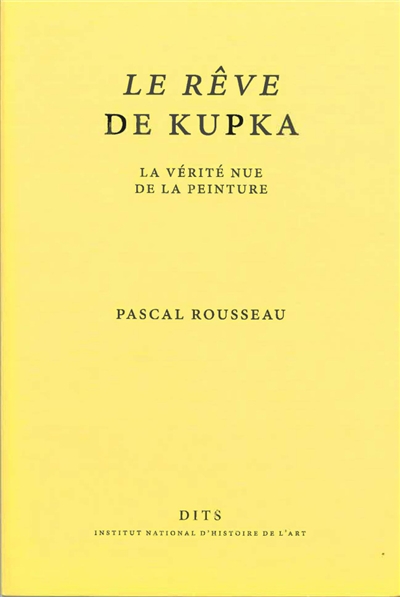 Le rêve de Kupka : la vérité nue de la peinture