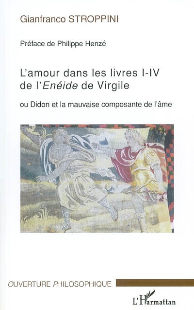 L'amour dans les livres I-IV de l'Enéide de Virgile ou Didon et la mauvaise composante de l'âme