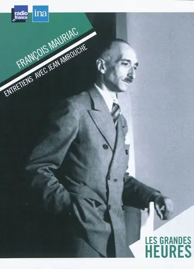 François Mauriac, entretiens avec Jean Amrouche