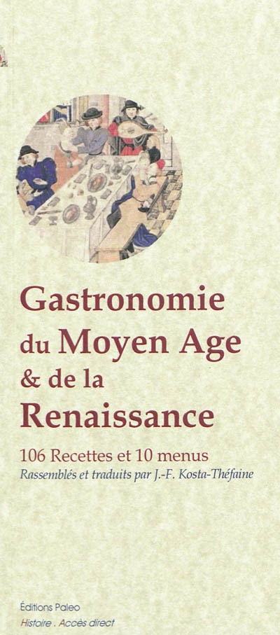Gastronomie du Moyen Age & de la Renaissance : recettes et menus