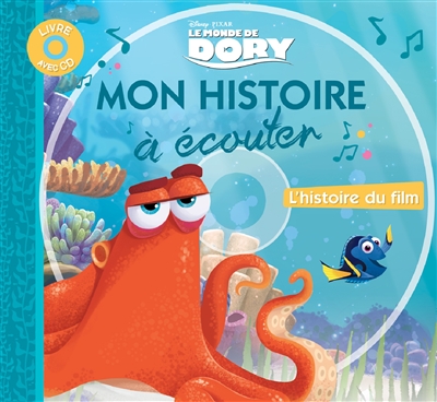 Le monde de Dory : l'histoire du film : mon histoire à écouter