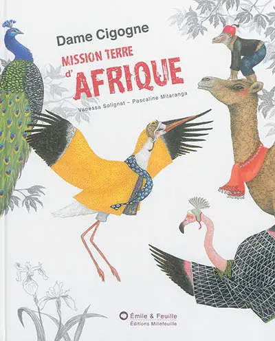 Dame Cigogne : mission terre d'Afrique