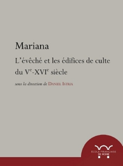 Mariana : l'évêché et les édifices de culte du Ve-XVIe siècle