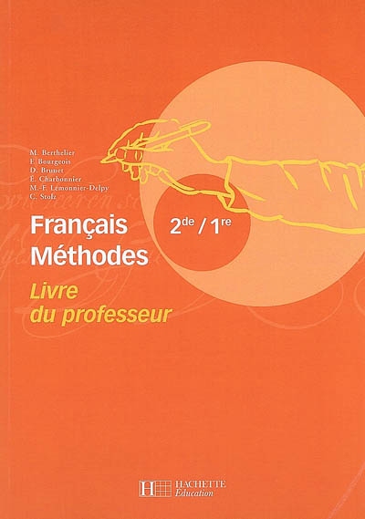 Français méthodes 2de, 1re : livre du professeur