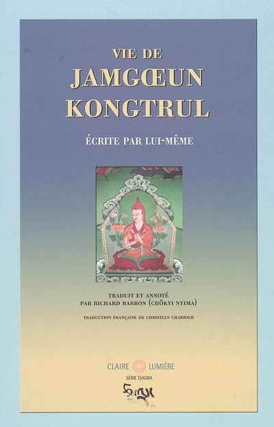Vie de Jamgoeun Kongtrul : écrite par lui-même