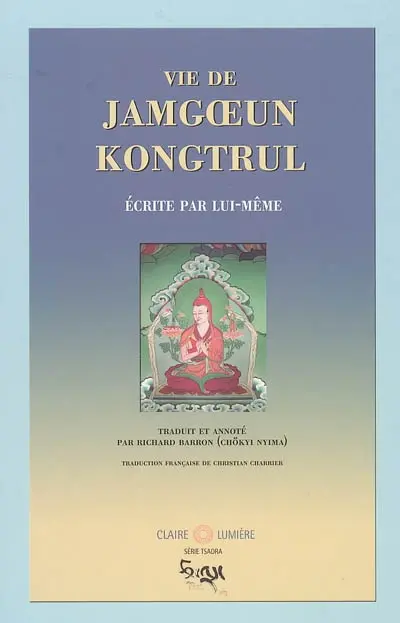Vie de Jamgoeun Kongtrul : écrite par lui-même