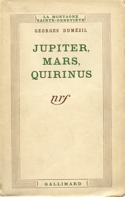 Jupiter, Mars, Quirinus. Essai sur la conception indo-européenne de la société sur les origines de Rome