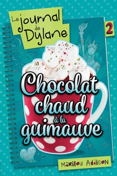 Le journal de Dylane. Vol. 2. Chocolat chaud à la guimauve