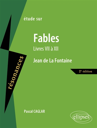 Etude sur Jean de La Fontaine, Fables (Livres VII à XII)