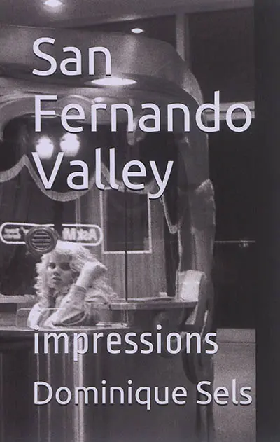 San Fernando Valley : impressions. La fille substitut