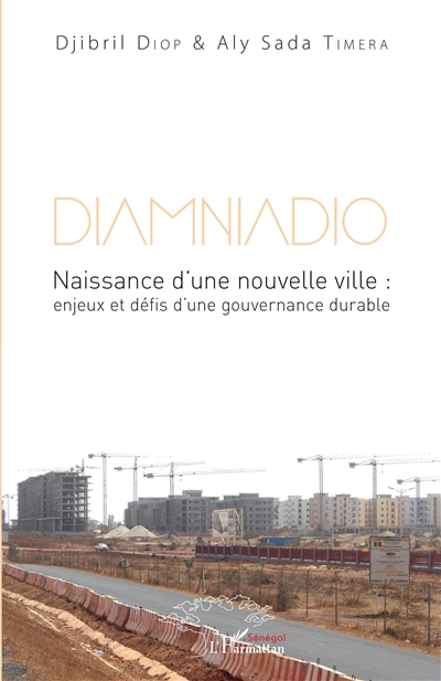 Diamniadio : naissance d'une nouvelle ville : enjeux et défis d'une gouvernance durable