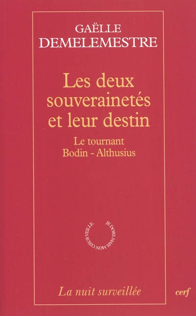 Les deux souverainetés et leur destin : le tournant Bodin-Althusius
