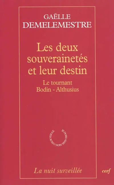 Les deux souverainetés et leur destin : le tournant Bodin-Althusius