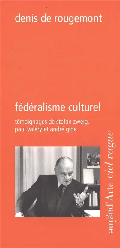 Fédéralisme culturel : témoignages de Stefan Zweig, Paul Valéry et André Gide