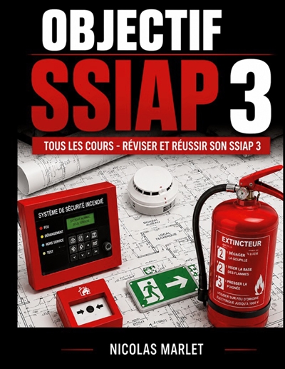 Objectif SSIAP 3 Tous les...