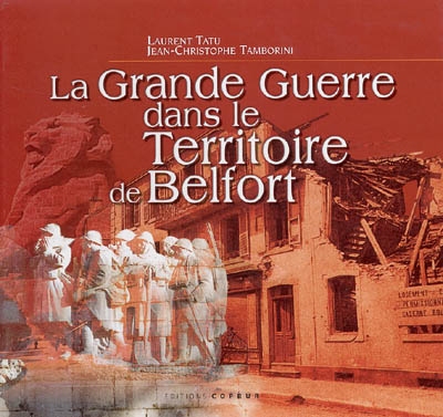 La Grande Guerre dans le Territoire de Belfort