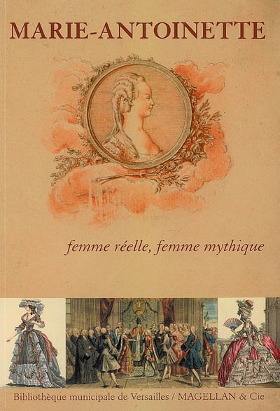 Marie-Antoinette : femme réelle, femme mythique