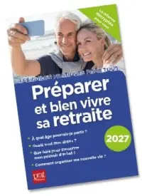 Préparer et bien vivre sa retraite : 2027