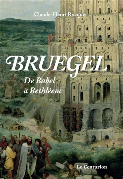 Bruegel : de Babel à Bethléem