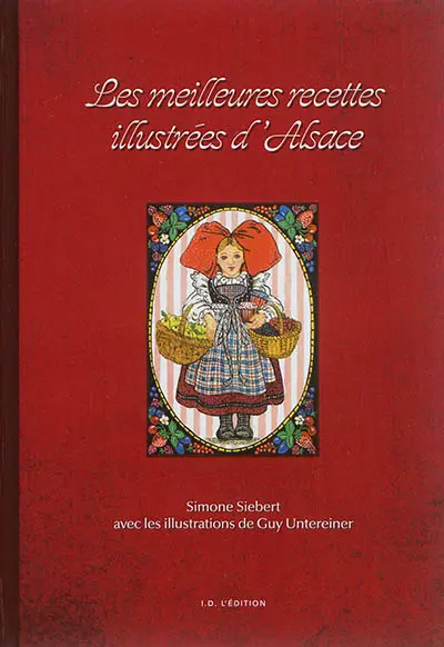 Les meilleures recettes illustrées d'Alsace