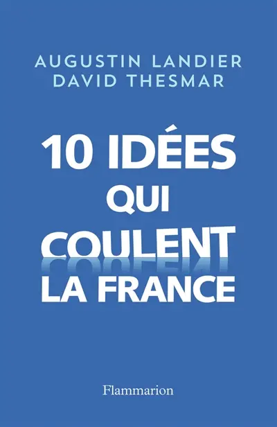 10 idées qui coulent la France