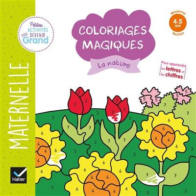 La nature : coloriages magiques maternelle moyenne section, 4-5 ans