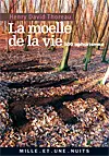 La moelle de la vie : 500 aphorismes