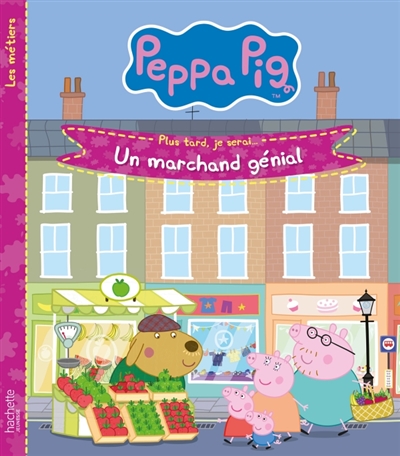 Peppa Pig : Un marchand génial