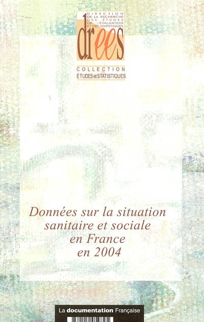 Données sur la situation sanitaire et sociale en France en 2004