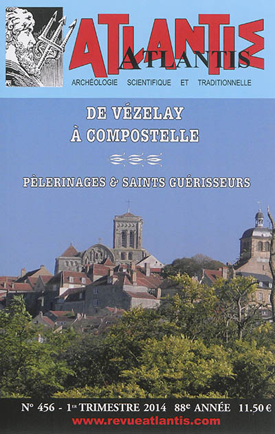 Atlantis, n° 456. De Vézelay à Compostelle : pèlerinages & saints guérisseurs
