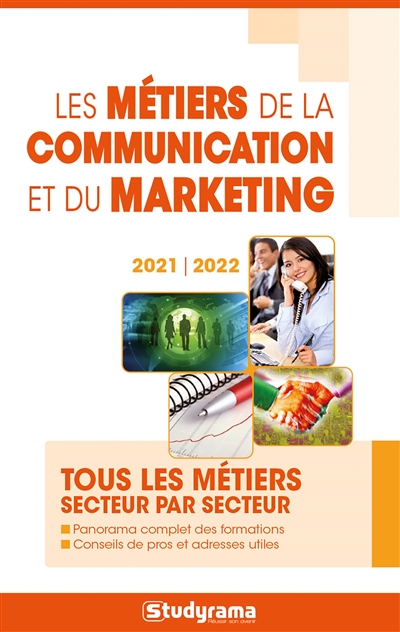 Les métiers de la communication et du marketing : tous les métiers secteur par secteur : 2021-2022