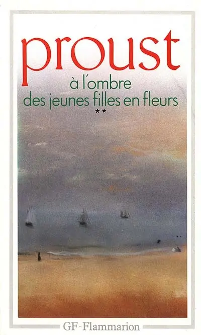 A la recherche du temps perdu. Vol. 4. A l'ombre des jeunes filles en fleurs. Vol. 2