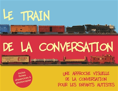 Le train de la conversation : une approche visuelle de la conversation pour les enfants autistes