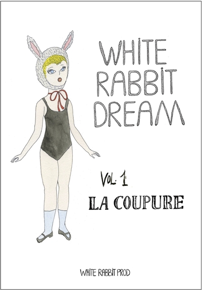 White rabbit dream. Vol. 1. La coupure