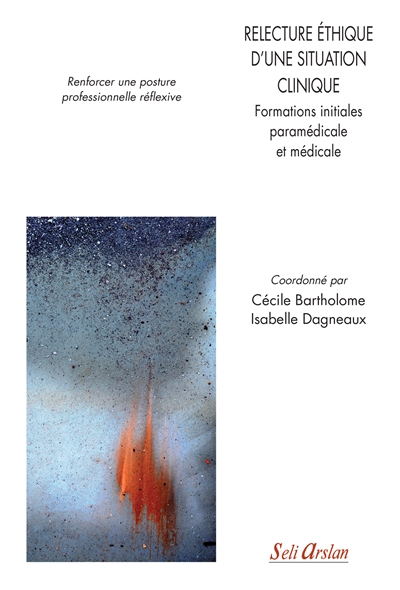 Relecture éthique d'une situation clinique : formations initiales paramédicale et médicale : renforcer une posture professionnelle réflexive
