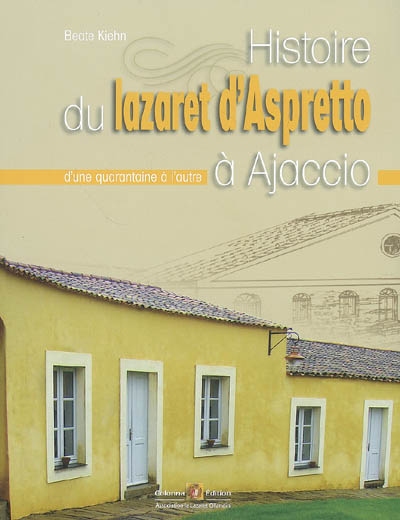 Histoire du lazaret d'Aspretto à Ajaccio : d'une quarantaine à l'autre