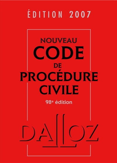 Nouveau code de procédure civile 2007 : code de procédure civile, code de l'organisation judiciaire, voies d'exécution