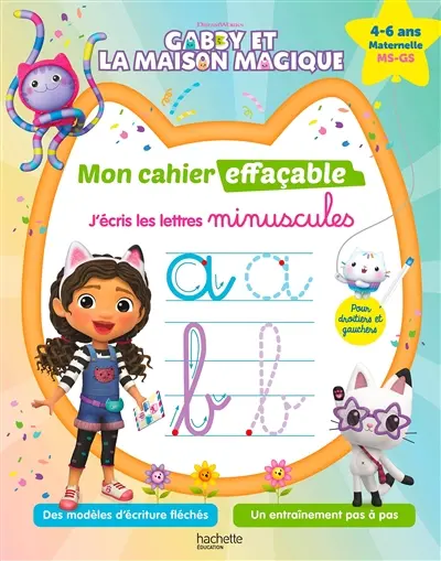 Gabby et la maison magique, mon cahier effaçable : j'écris les lettres minuscules : 4-6 ans