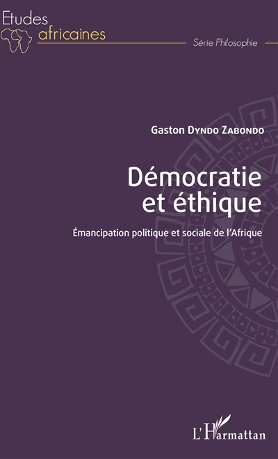 Démocratie et éthique : émancipation politique et sociale de l'Afrique