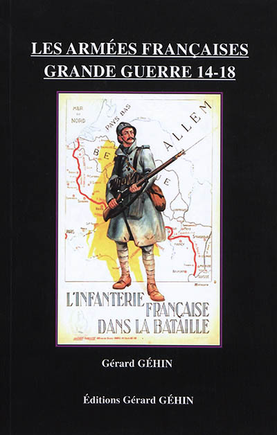 Les armées françaises : Grande Guerre 14-18