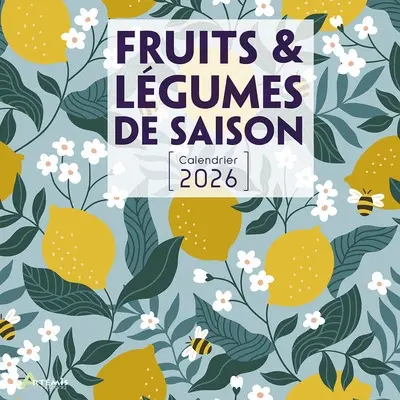 Fruits & légumes de saison : calendrier 2026 : de septembre 2025 à décembre 2026