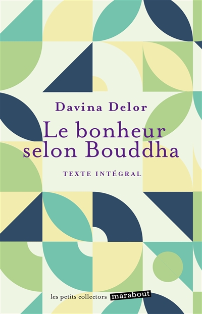 Le bonheur selon Bouddha :...