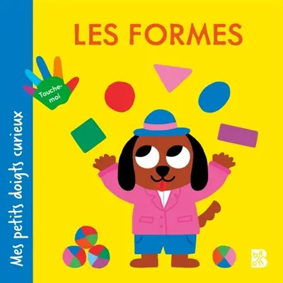 Mes petits doigts curieux : Les formes