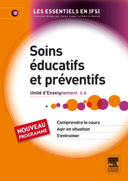 Soins éducatifs et préventifs : UE unité d'enseignement 4.6 : comprendre le cours, agir en situation, s'entraîner