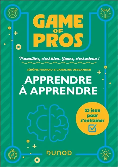 Apprendre à apprendre : 53 jeux pour s'entraîner